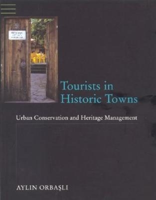 Tourists in Historic Towns - Aylin Orbasli