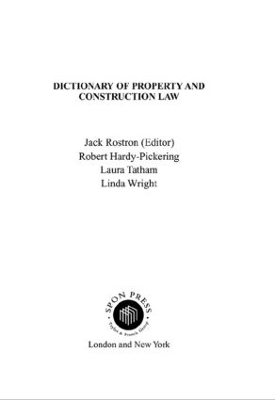 Dictionary of Property and Construction Law - J. Rostron, Robert Hardy-Pickering, Laura Tatham, Linda Wright