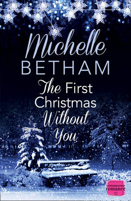 The First Christmas Without You - Michelle Betham