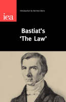 Bastiat's 'The Law' - Norman Barry