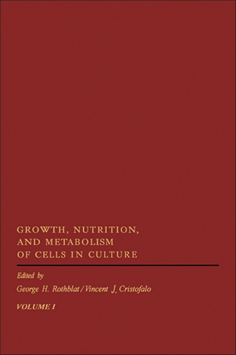 Growth, Nutrition, and Metabolism of Cells In Culture V1 - 