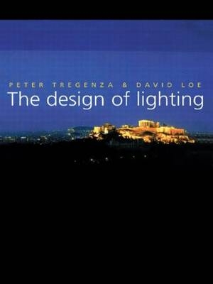 The Design of Lighting - Peter Tregenza, David Loe