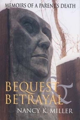 Bequest and Betrayal - Nancy K. Miller