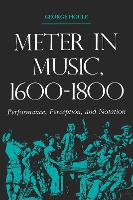 Meter in Music, 1600–1800 - George Houle