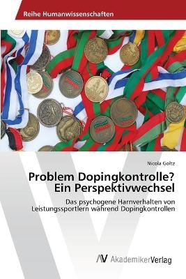 Problem Dopingkontrolle? Ein Perspektivwechsel - Nicola Goltz