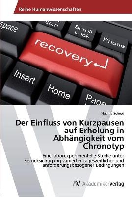 Der Einfluss von Kurzpausen auf Erholung in AbhÃ¤ngigkeit vom Chronotyp - Nadine Schrod