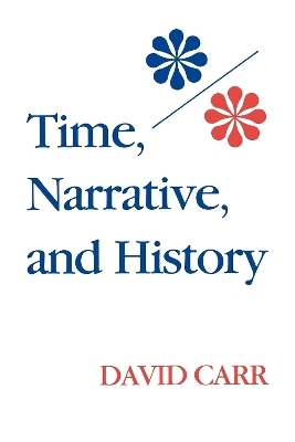 Time, Narrative, and History - David Carr