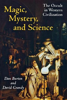 Magic, Mystery, and Science - David A. Grandy, Danny Ethus Burton