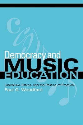 Democracy and Music Education - Paul G. Woodford