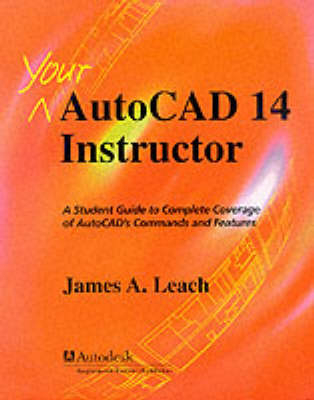 AutoCAD Instructor, Release 14 - James A. Leach