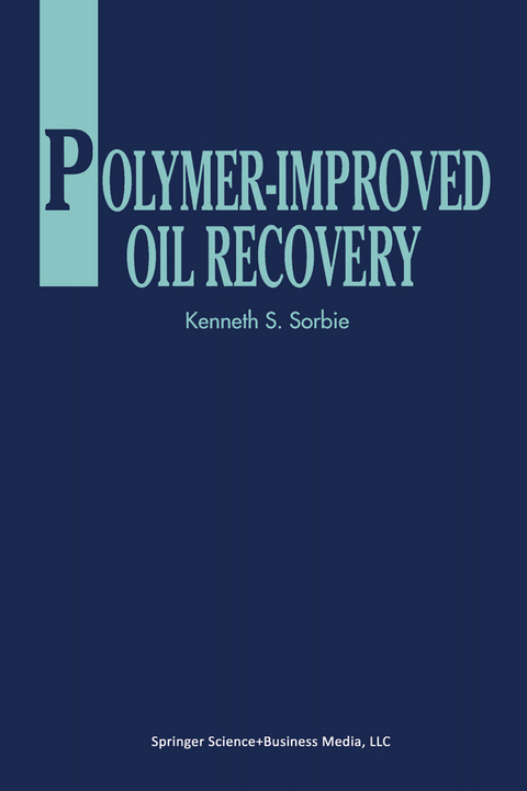 Polymer-Improved Oil Recovery - K.S. Sorbie