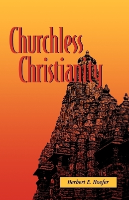 Churchless Christianity - Herbert E Hoefer