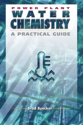 Power Plant Water Chemistry - Brad Buecker