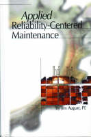 Applied Reliability Centered Maintenance - Jim August