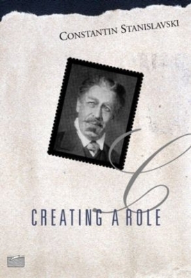 Creating A Role - Constantin Stanislavski