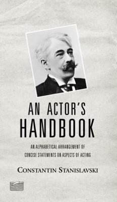 An Actor's Handbook - Constantin Stanislavski