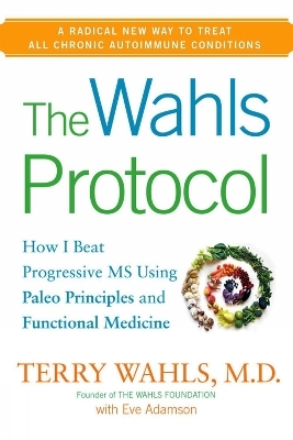 The Wahls Protocol - Terry Wahls, Eve Adamson