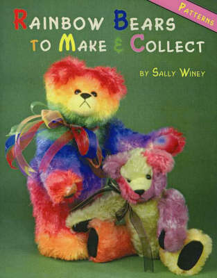 Rainbow Bears to Make and Collect - Sally Winey