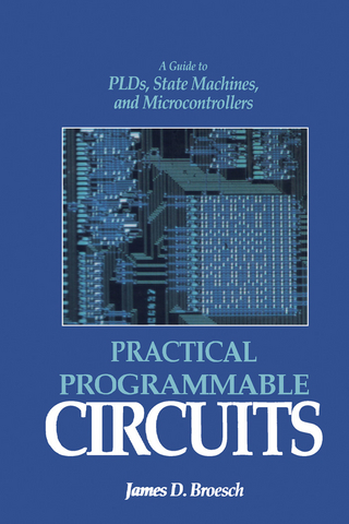 Practical Programmable Circuits - James D. Broesch