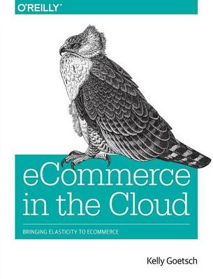 eCommerce in the Cloud - Kelly Goetsch