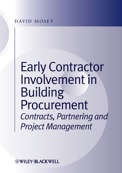 Early Contractor Involvement in Building Procurement -  David Mosey