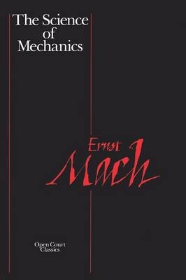 Science of Mechanics - Ernst Mach