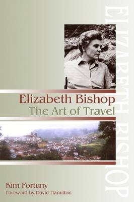 Elizabeth Bishop - Kim Fortuny