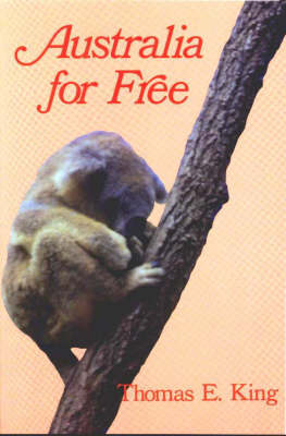 Australia for Free - Thomas E. King