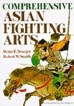 Comprehensive Asian Fighting Arts - Donn F. Draeger, Robert W. Smith