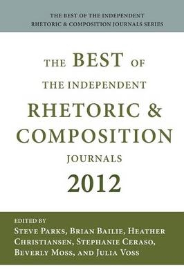 Best of the Independent Journals in Rhetoric and Composition 2012 - 