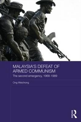 Malaysia's Defeat of Armed Communism - Ong Weichong