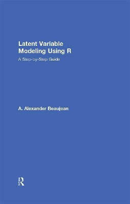 Latent Variable Modeling Using R - A. Alexander Beaujean