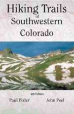 Hiking Trails of Southwestern Colorado - John Peel, Paul Pixler