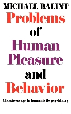 Problems of Human Pleasure and Behavior - Michael Balint