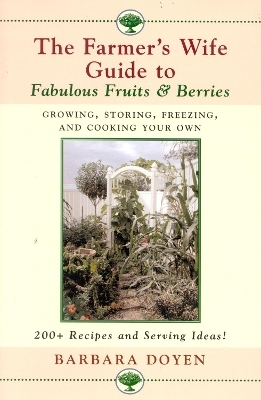 The Farmer's Wife Guide To Fabulous Fruits And Berries - Barbara Doyen