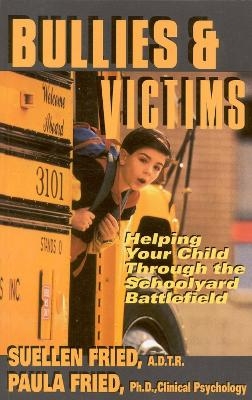 Bullies & Victims - SuEllen Fried, Paula Fried