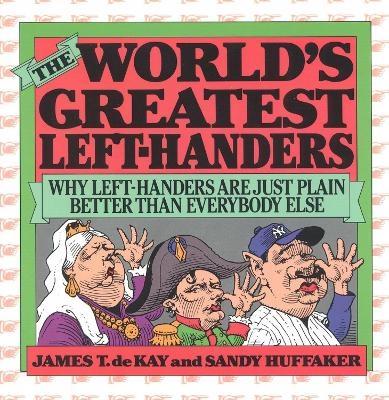 The World's Greatest Left-Handers - Sandy Huffaker, James Tertius De Kay