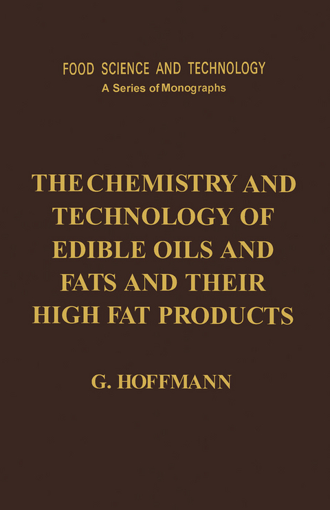 Chemistry and Technology of Edible Oils and Fats and Their High Fat Products -  G. Hoffmann