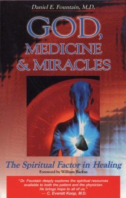 God, Medicine & Miracles - Daniel E Fountain