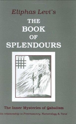 The Book of Splendours - Eliphas Levi