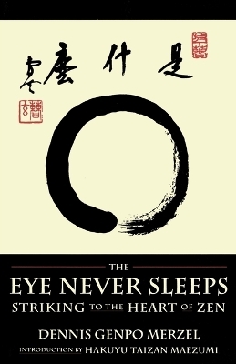 The Eye Never Sleeps - Dennis Genpo Merzel