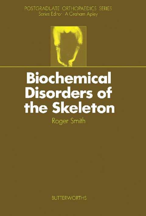 Biochemical Disorders of the Skeleton -  Roger K. W. Smith