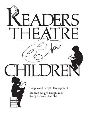 Readers Theatre for Children - Kathy Howard Latrobe, Mildred Knight Laughlin