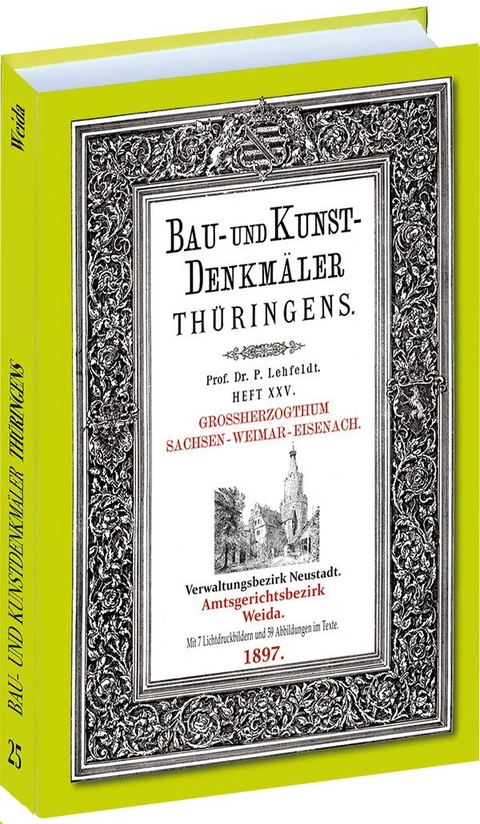 Amt WEIDA 1897. Bau- und Kunstdenkmäler Thüringens. - Paul Lehfeldt