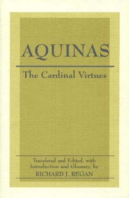 The Cardinal Virtues - Thomas Aquinas, Richard J. Regan