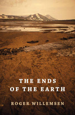 The Ends of the Earth - Roger Willemsen