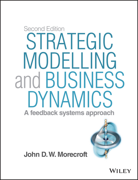 Strategic Modelling and Business Dynamics -  John D. W. Morecroft