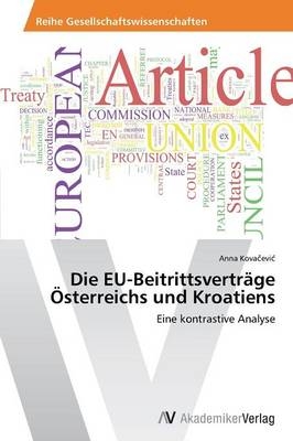 Die EU-Beitrittsverträge Österreichs und Kroatiens - Anna Kovacevic