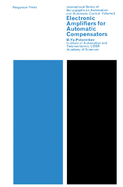 Electronic Amplifiers for Automatic Compensators -  D. Ye. Polonnikov