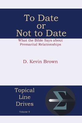 To Date or Not to Date - D Kevin Brown